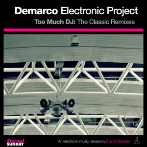 ES 2240 Demarco Electronic Project - Too Much DJ The Classic Remixes 600