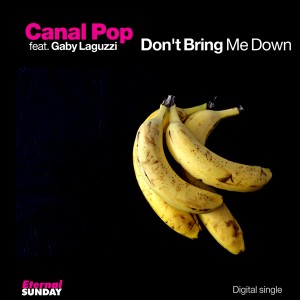 ES-2265-Canal-Pop-ft-Gaby-Laguzzi-Dont-Bring-Me-Down-Single-600