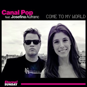 ES-2286-Canal-Pop-feat-Josefina-Aufranc-Come-To-My-World-Single-600